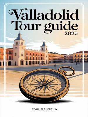 cover image of Valladolid Tour Guide 2025